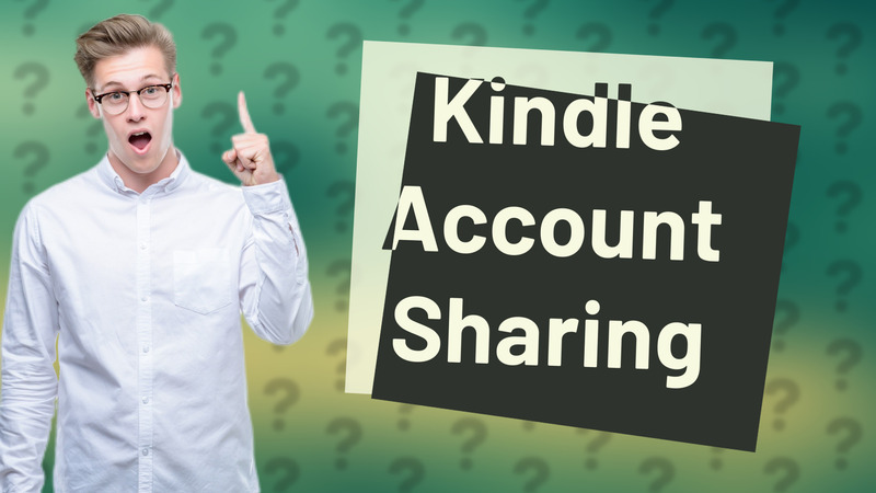 Kindle Account Sharing