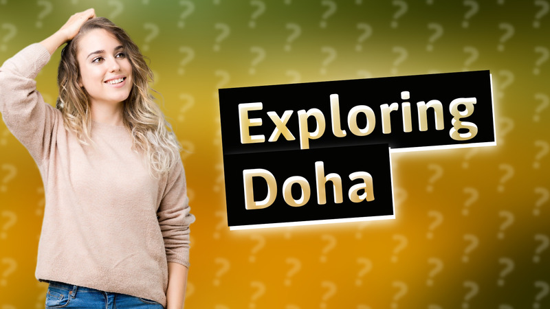 Exploring Doha