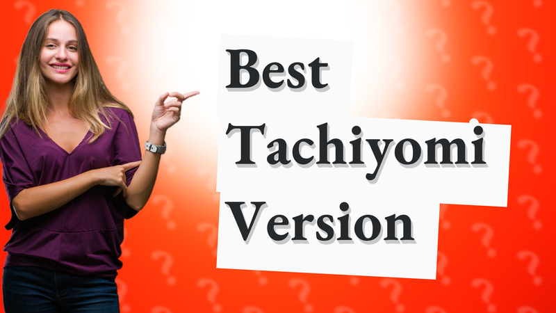 Best Tachiyomi Version