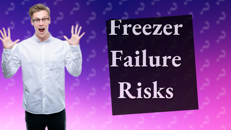 Freezer Failure Risks