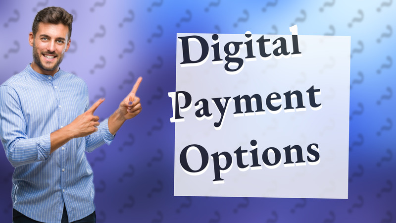 Digital Payment Options