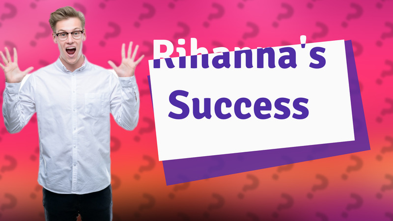 Rihanna's Success