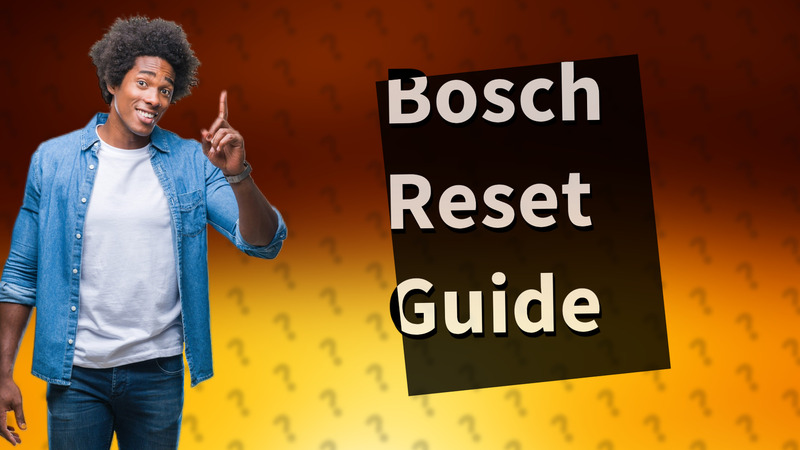 Bosch Reset Guide