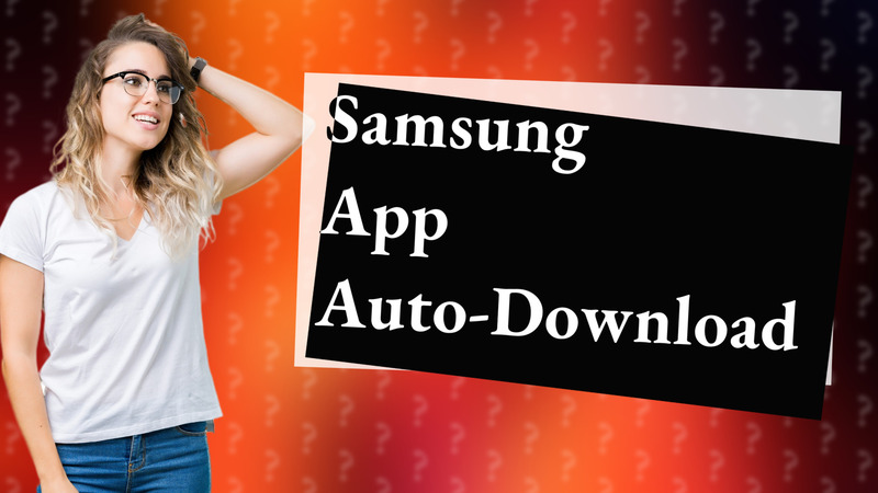 Samsung App Auto-Download