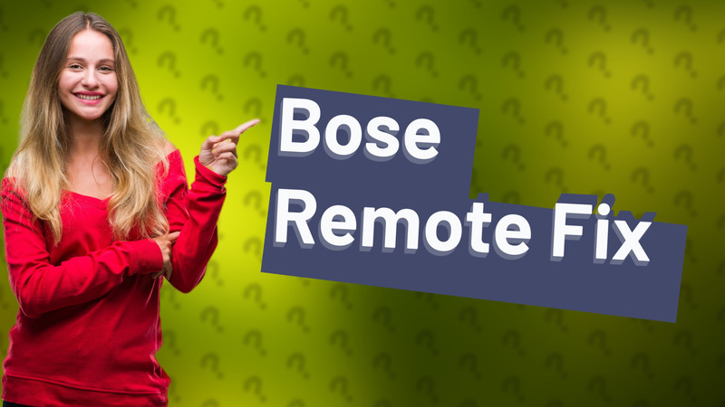 Bose Remote Fix