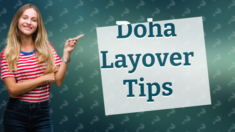Doha Layover Tips