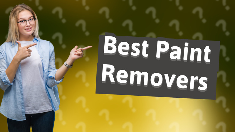 Best Paint Removers