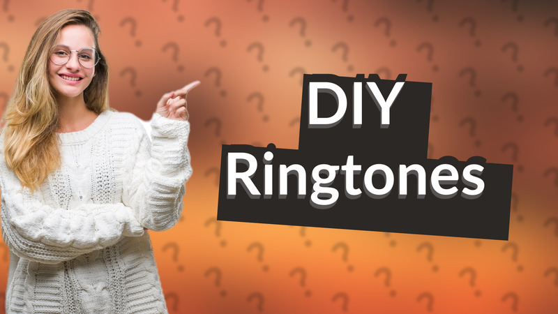 DIY Ringtones