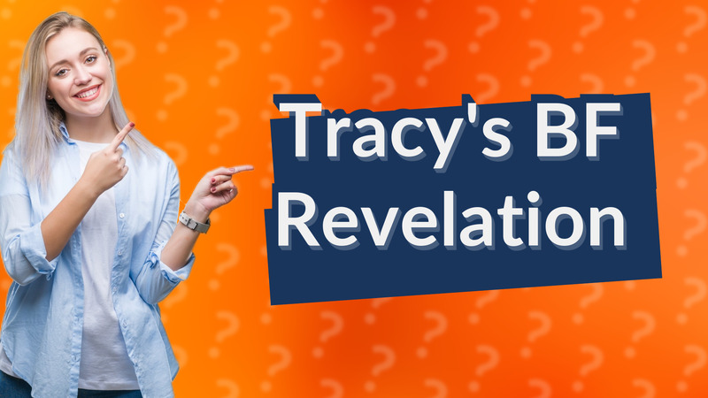 Tracy's BF Revelation