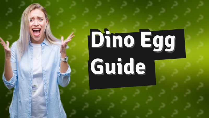 Dino Egg Guide