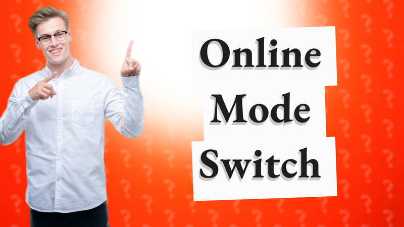 Online Mode Switch