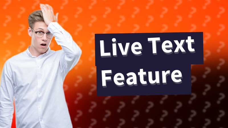 Live Text Feature