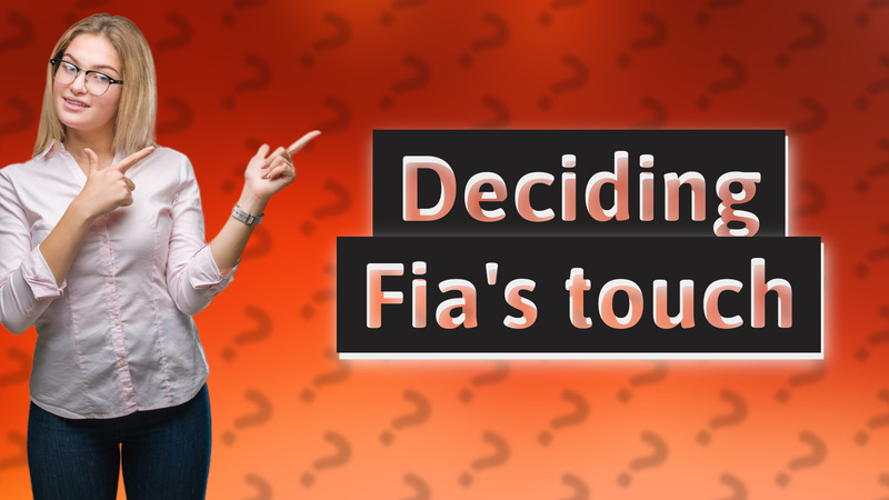 Deciding Fia's touch