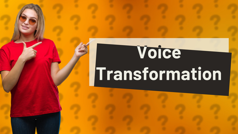 Voice Transformation