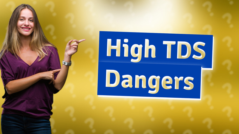 High TDS Dangers