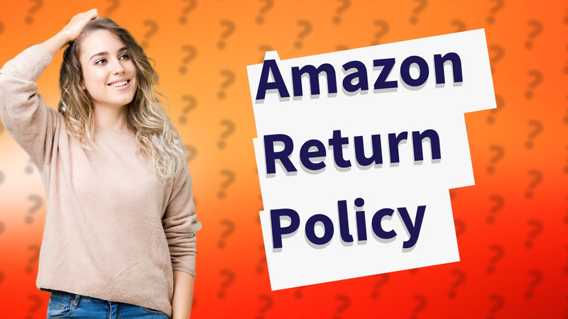 Amazon Return Policy