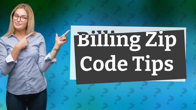 Billing Zip Code Tips
