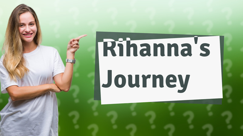 Rihanna's Journey