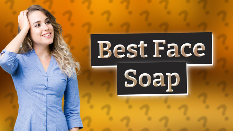 Best Face Soap