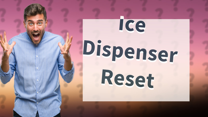 Ice Dispenser Reset