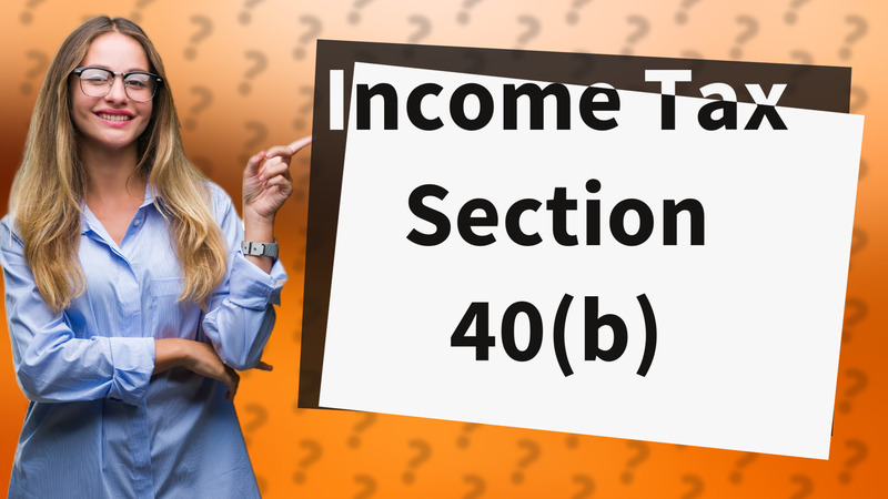 Income Tax Section 40(b)