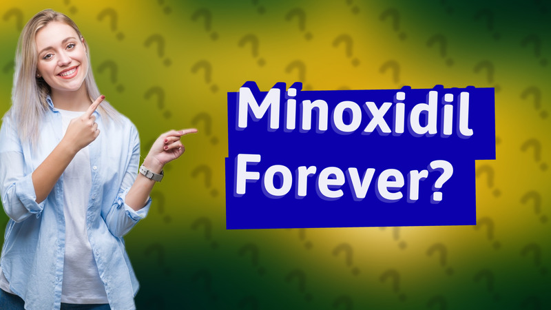 Minoxidil Forever?