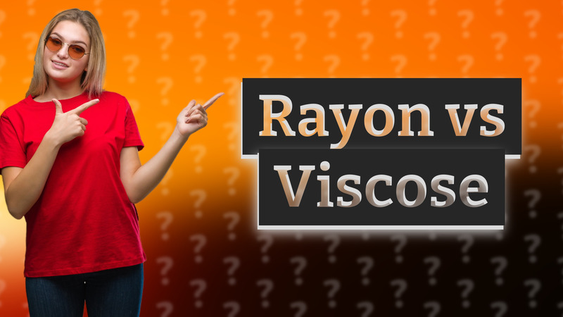 Rayon vs Viscose