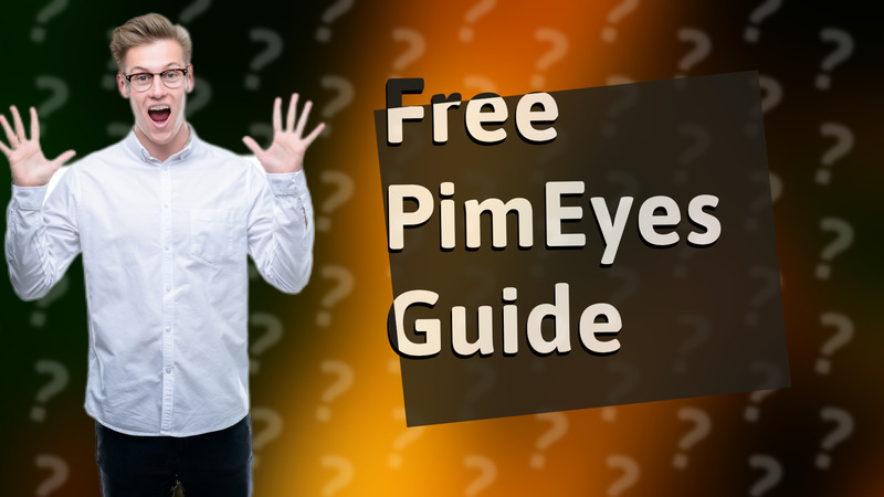Free PimEyes Guide