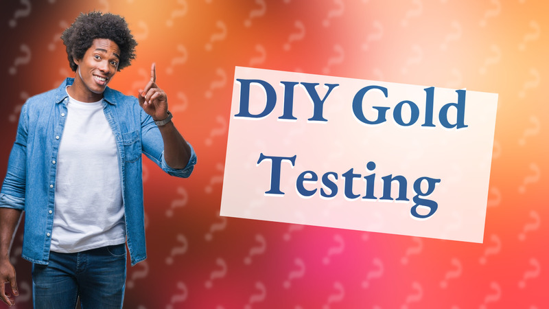 DIY Gold Testing