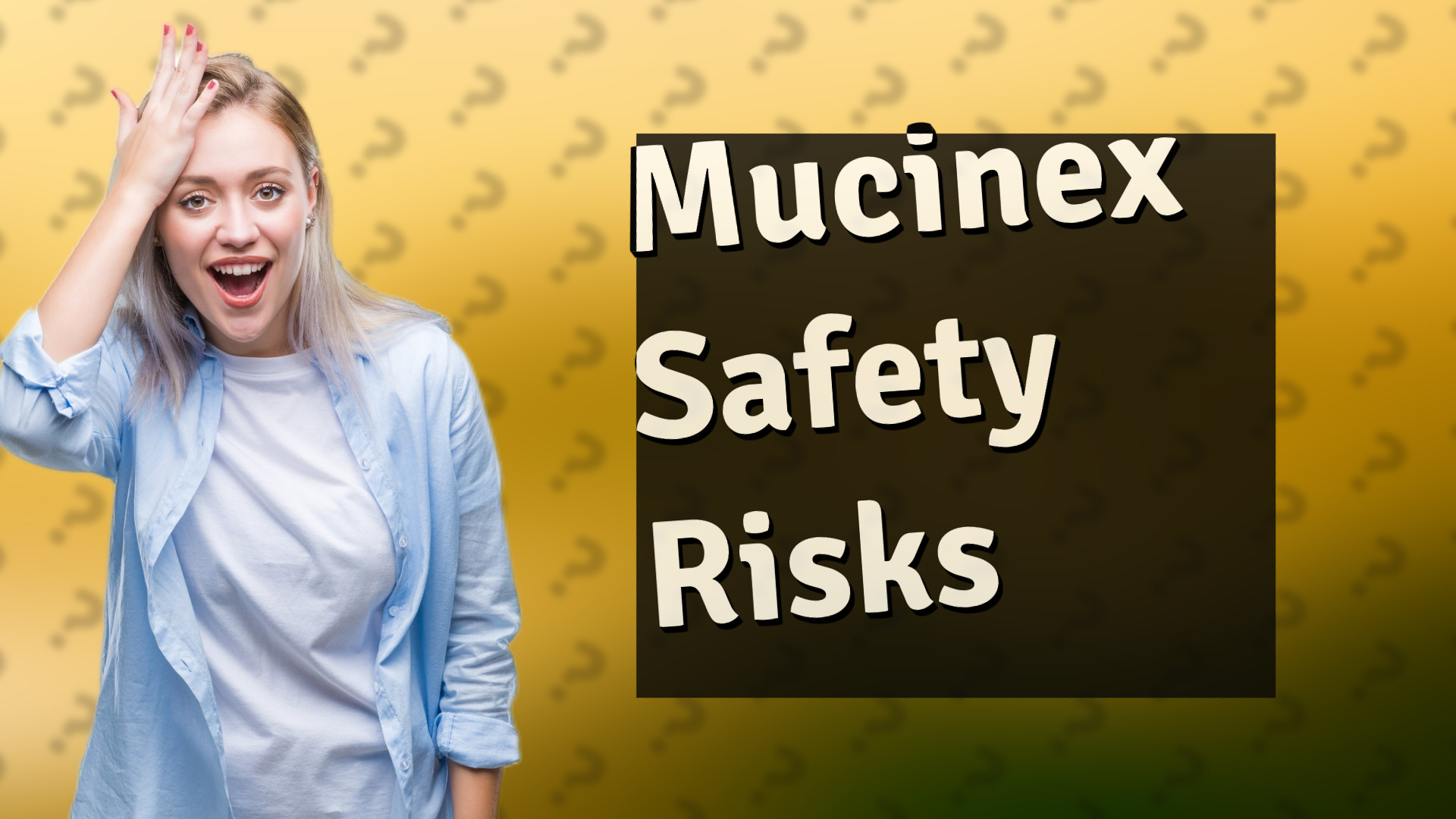 Mucinex Safety Risks