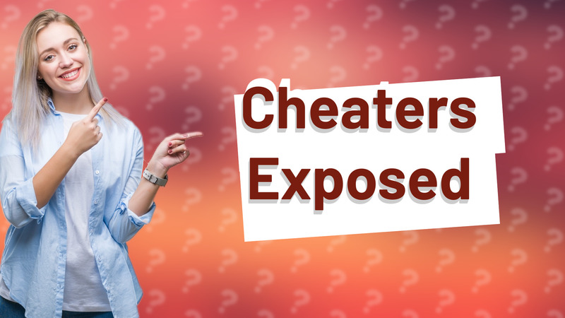 Cheaters Exposed