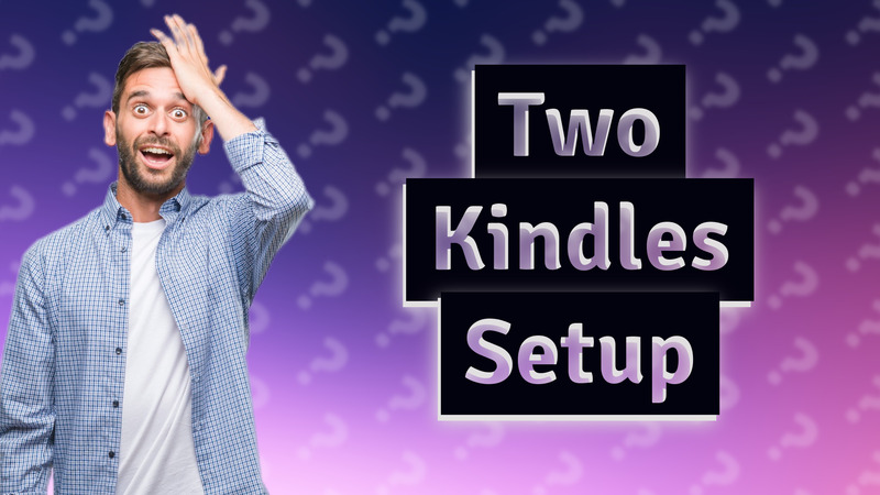 Two Kindles Setup