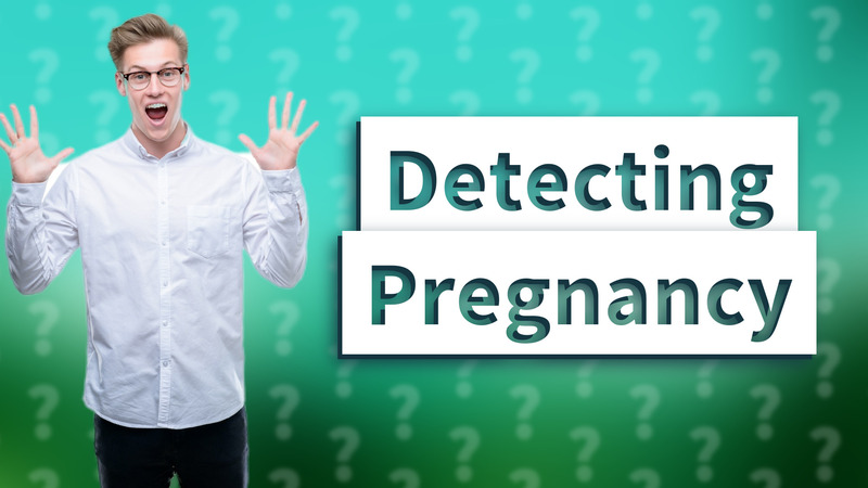 Detecting Pregnancy