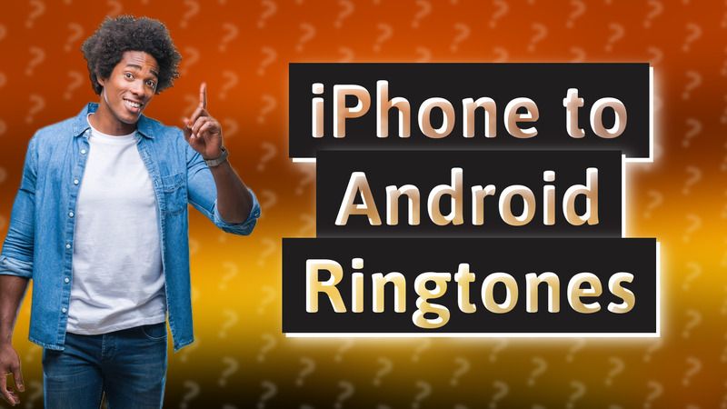 iPhone to Android Ringtones
