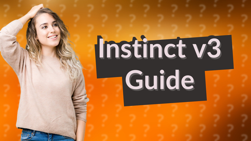 Instinct v3 Guide