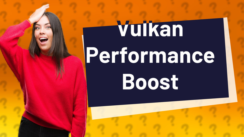 Vulkan Performance Boost