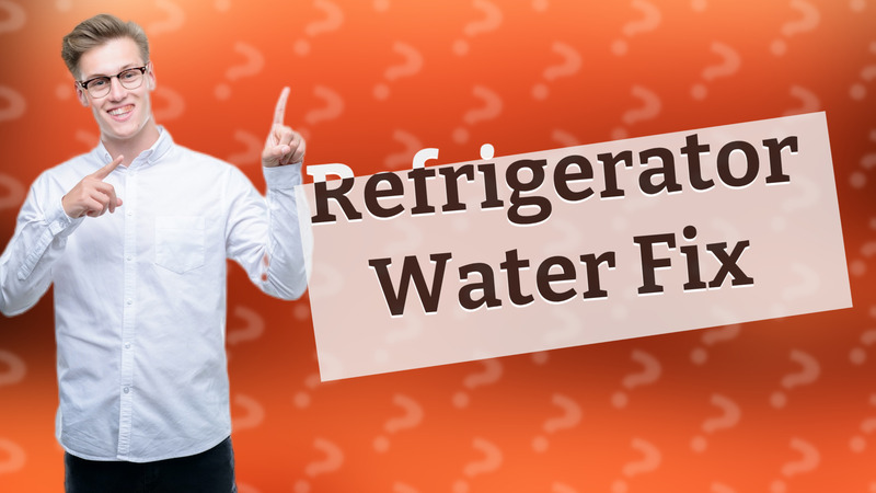 Refrigerator Water Fix