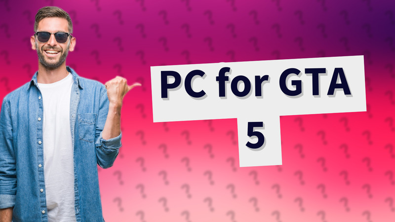 PC for GTA 5