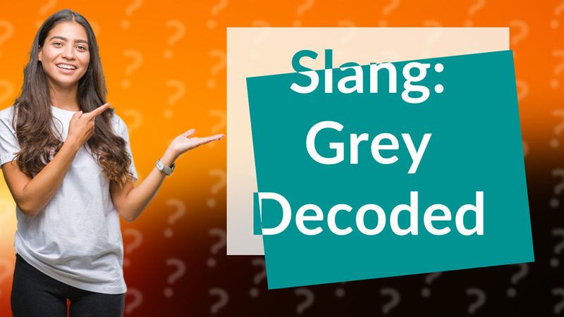Slang: Grey Decoded