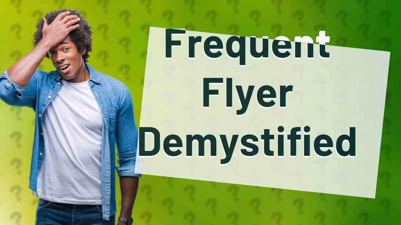 Frequent Flyer Demystified
