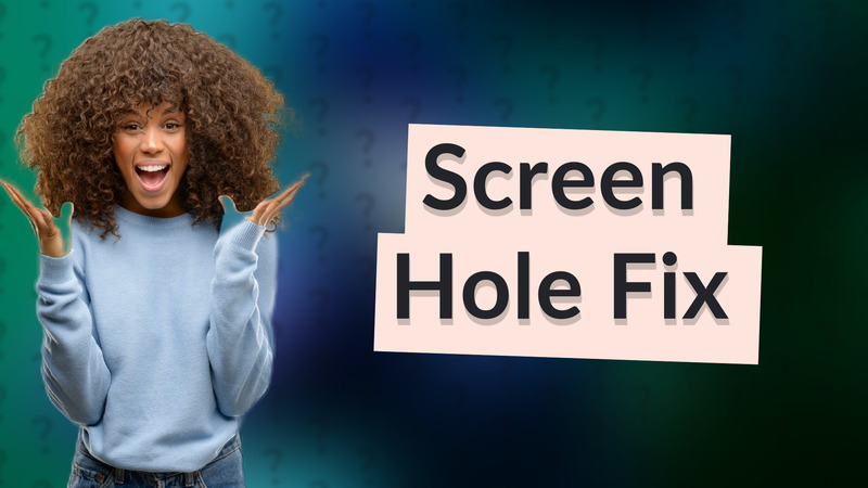 Screen Hole Fix