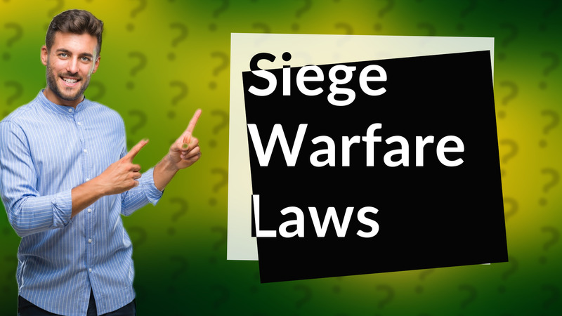 Siege Warfare Laws