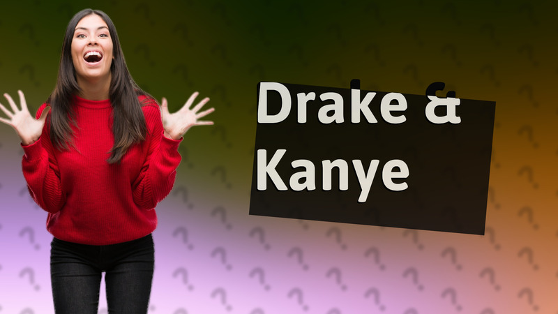 Drake & Kanye