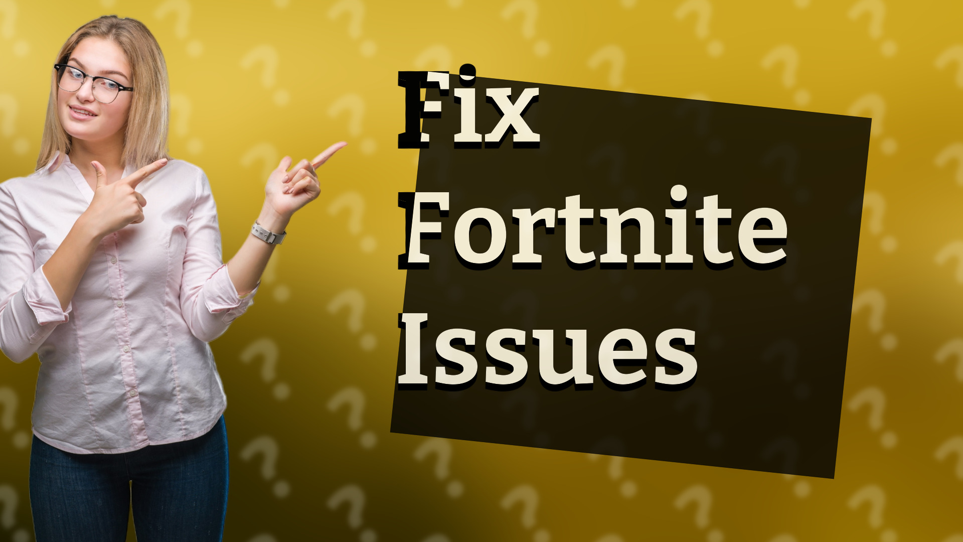 Fix Fortnite Issues