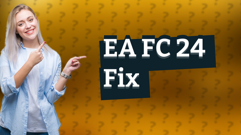 EA FC 24 Fix