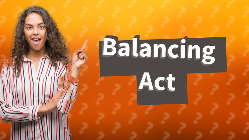 Balancing Act
