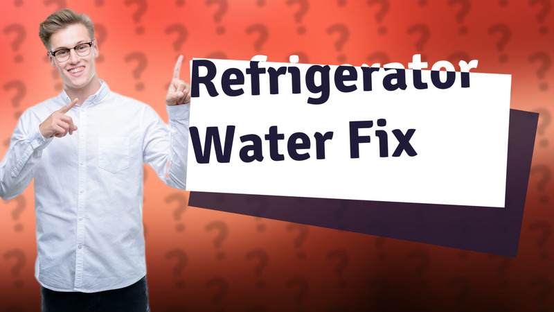 Refrigerator Water Fix
