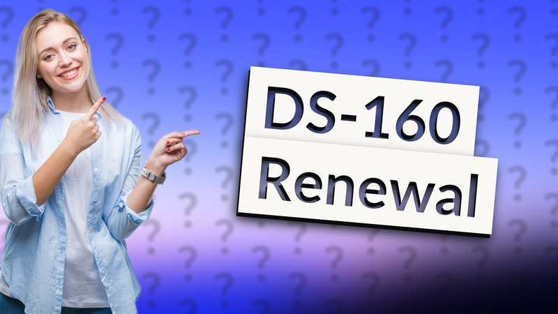 DS-160 Renewal