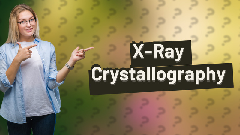 X-Ray Crystallography