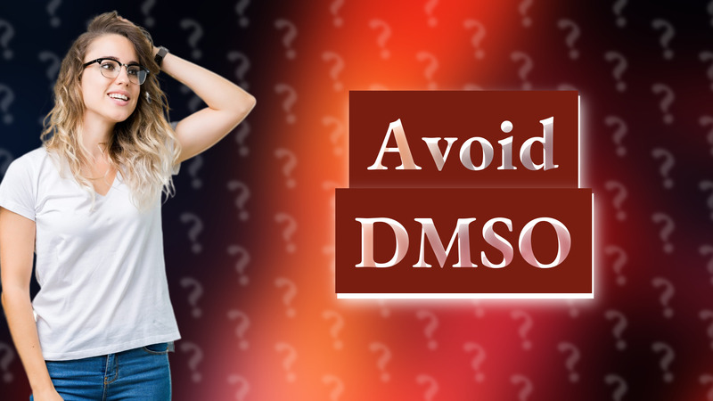 Avoid DMSO
